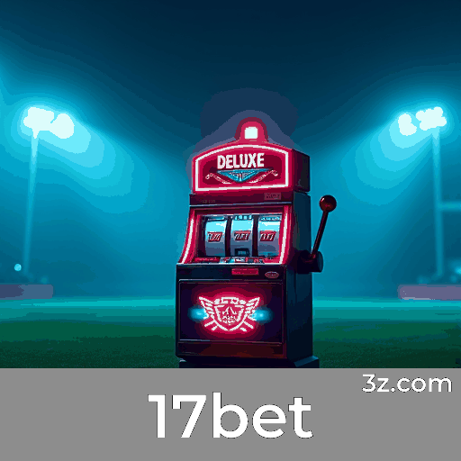 Valor Exclusivo para Membros do 17bet