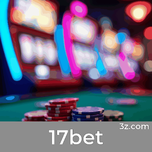 17bet: Plataforma Profissional e Confiável