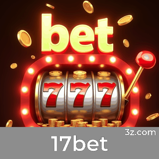 17bet: Plataforma Profissional e Confiável